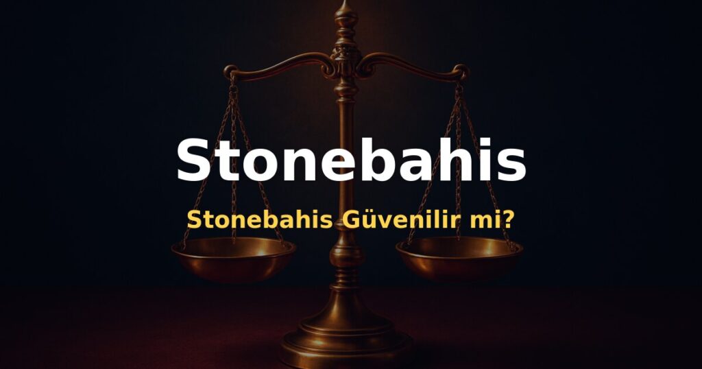 Stonebahis Güvenilir mi? - Stonebahis
