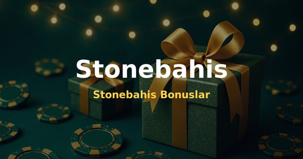 Stonebahis Bonuslar - Stonebahis